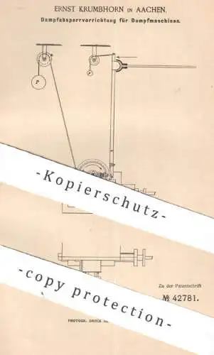 original Patent - Ernst Krumbhorn , Aachen , 1887 , Dampfsperrvorrichtung für Dampfmaschinen | Dampfmaschine , Motor !!