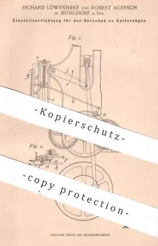 original Patent - Richard Löwenherz , Robert Auersch , Mühldorf / Inn | 1900 | Vorschub an Gattersäge | Gatter - Säge !!
