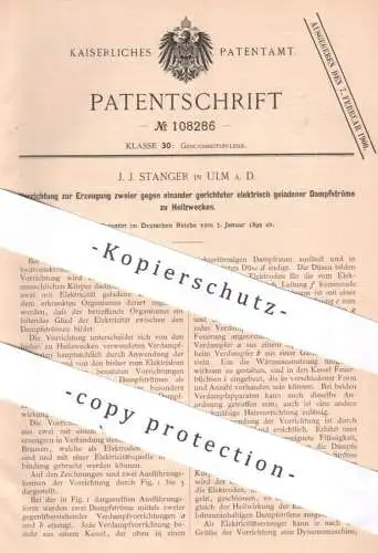 original Patent - J. J. Stanger , Ulm / Donau , 1899 , Erzeugung gegeneinander geladener Dampfströme | Strom , Medizin