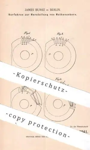 original Patent - James Burke , Berlin , 1899 , Herstellung von Nuthenanker | Blechscheiben für Dyynamoanker | Elektrik