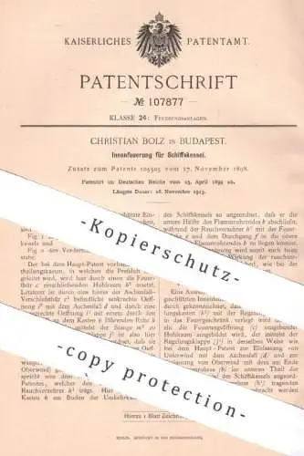 original Patent - Christian Bolz , Budapest , Ungarn , 1899 , Innenfeuerung f. Schiffskessel | Kessel , Schiff , Schiffe