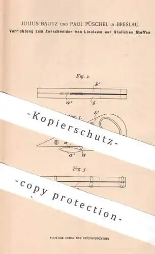 original Patent - Julius Bautz , Paul Püschel , Breslau , 1899 , Zerschneiden von Linoleum | Schneiden , Klinge , Messe