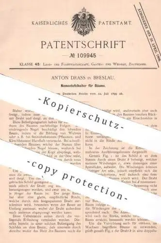 original Patent - Anton Drass , Breslau , 1899 , Namentafelhalter für Bäume | Tafel , Schild | Baum , Forst , Förster