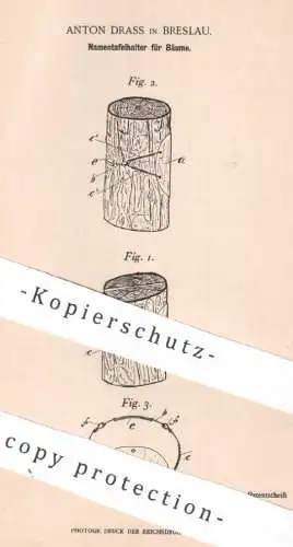 original Patent - Anton Drass , Breslau , 1899 , Namentafelhalter für Bäume | Tafel , Schild | Baum , Forst , Förster