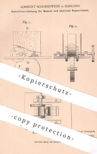 original Patent - Albrecht Schoeneweiss , Iserlohn , 1900 , Schleifvorrichtung für Nadeln | Nadel Schleifen Schleifstein