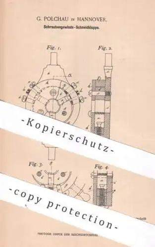 original Patent - G. Polchau , Hannover , 1902 , Schraubengewinde - Schneidkluppe | Kluppe , Werkzeug , Messer !!!