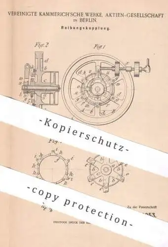 original Patent - Vereinigte Kammerich 'sche Werke AG Berlin | 1900 | Reibungskupplung | Kupplung f. Welle , Riemscheibe