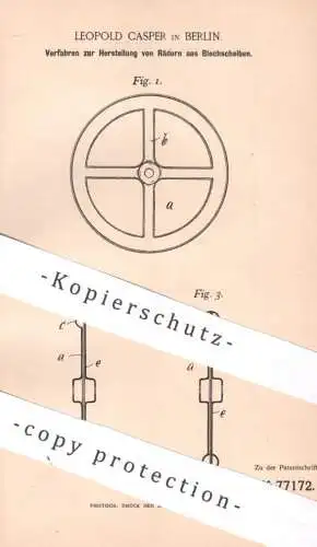 original Patent - Leopold Casper , Berlin , 1893 , Räder aus Blechscheiben | Rad , Blech | Metall | Speichen , Radnabe