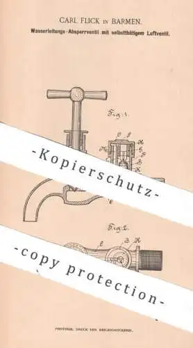 original Patent - Carl Flick , Barmen 1895 , Wasserleitungs- Absperrventil mit Luftventil | Wasserhahn Ventil Klempner
