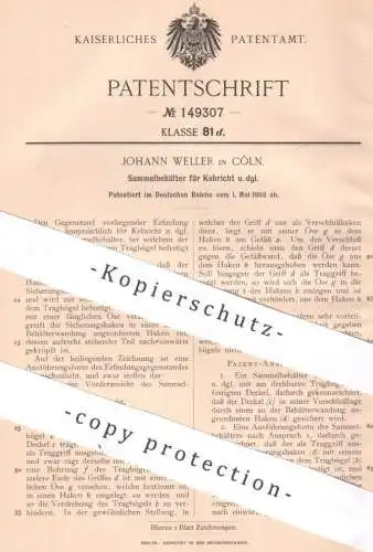 original Patent - Johann Weller , Köln / Rhein , 1903 , Sammelbehälter für Kehricht | Mülleimer , Mülltonne , Müll !!