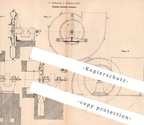 original Patent - A. Geisler , Düsseldorf , 1883 , Einseitig wirkender Ventilator | Gebläse , Lüftung , Ventilatoren
