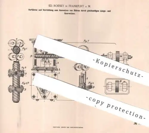 original Patent - Ed. Roesky , Frankfurt / Main , 1891 , Auswalzen von Röhren | Metall , Rohr , Rohre | Walze , Walzen