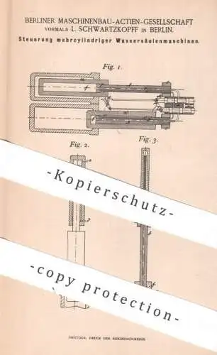 original Patent - Berliner Maschinenbau AG , vormals Schwartzkopff , Berlin , 1892 , Steuerung v. Wassersäulenmaschinen