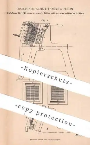 original Patent - Maschinenfabrik E. Franke , Berlin , 1895 , Gussform für Akkumulatoren Gitter | Guss , Form , Batterie
