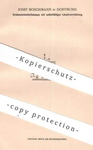original Patent - Josef Boschmann , Dortmund , 1903 , Grubensicherheitslampe mit Löschvorrichtung | Grubenlampe , Lampe