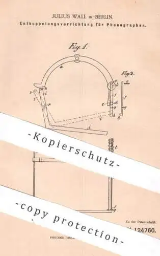 original Patent - Julius Wall , Berlin | 1900 | Entkupplungsvorrichtung für Phonographen | Phonograph !!