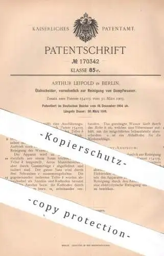 original Patent - Arthur Leipold , Berlin | 1904 | Ölabscheider zur Reinigung von Dampfwasser | Dampfkessel , Kessel !!