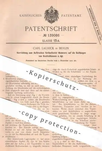 original Patent - Carl Laurick , Berlin | 1901 | Aufdrucken fortlaufender Nummern auf Quittungen von Kassen | Kasse Bon