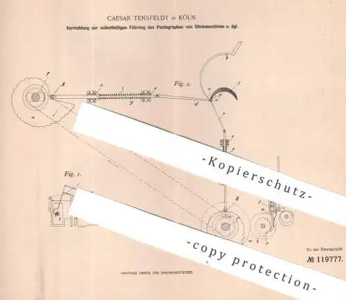 original Patent - Caesar Tensfeldt , Köln / Rhein | 1900 | Pantograph an Stickmaschine | Sticken | Gewebe , Stoff !!!