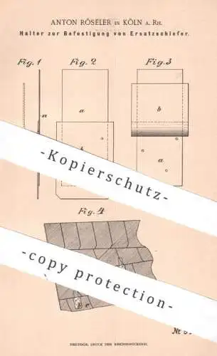 original Patent - Anton Röseler , Köln / Rhein | 1896 | Halter zur Befestigung von Ersatzschiefer | Schiefer , Dach !