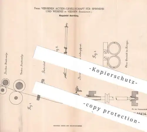 original Patent - Viersener AG für Spinnerei & Weberei Viersen | 1890 | Ringspindel Anordnung | Spindel , Spinnmaschine