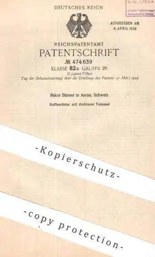 original Patent - Oskar Dünner , Aarau , Schweiz | Kaffeeröster mit drehbarer Trommel | Röstmaschine , Röstofen , Kaffee