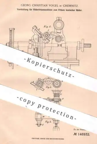 original Patent - Georg Christian Vogel , Chemnitz , 1903 , Räderfräsmaschinen zum Fräsen konischer Räder | Fräse !!