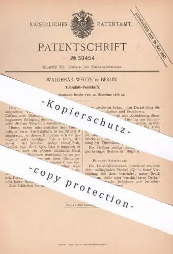 original Patent - Waldemar Weitze , Berlin , 1886 , Tintenfass - Verschluss | Tinte | Fass mit Korken o. Glasstöpsel