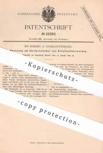 original Patent - Ed. Roesky , Berlin / Charlottenburg , 1884 , Vorderschemel von Straßenfuhrwerk | Kutsche , Fuhrwerk