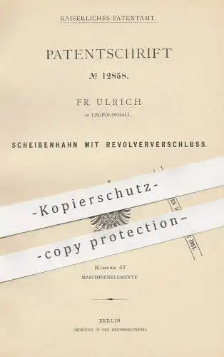original Patent - Fr. Ulrich , Leopoldshall , 1880 , Scheibenhahn mit Revolververschluss | Metall , Gummi , Holz