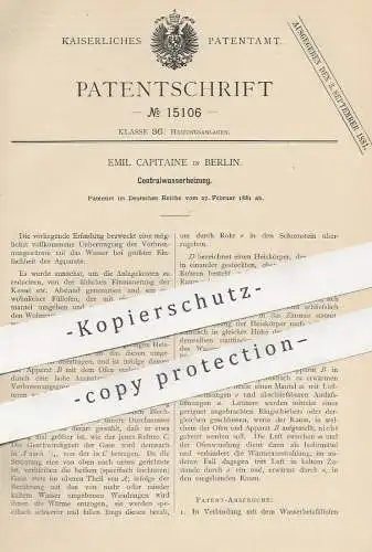 original Patent - Emil Capitaine , Berlin , 1881 , Centralwasserheizung | Zentralheizung | Heizung , Feuerung , Ofen !