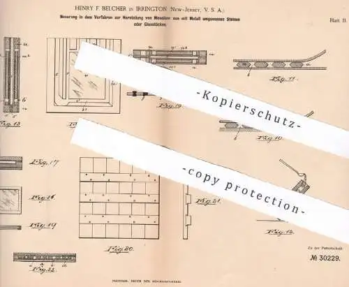original Patent - Henry F. Belcher , Irrington , New Jersey , USA , 1884 , Herst. von Mosaik mit Metall , Glas , Stein