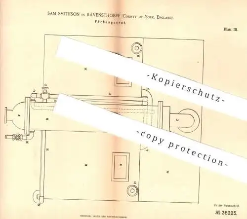 original Patent - Sam Smithson , Ravensthorpe , York , England , 1886 , Färbeapparat | Farbe , Färben , Farbstoff !!!