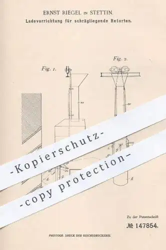 original Patent - Ernst Riegel , Stettin , 1902 , Ladevorrichtung für schrägliegende Retorten | Verladung , Transport !!