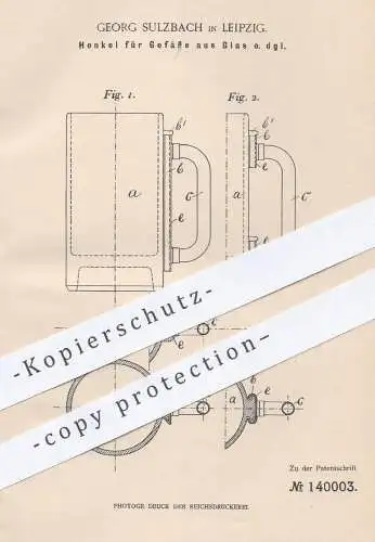 original Patent - Georg Sulzbach , Leipzig , 1902 , Henkel für Glas - Gefäße | Glaskrug | Gläser , Bierglas , Tee , Bier