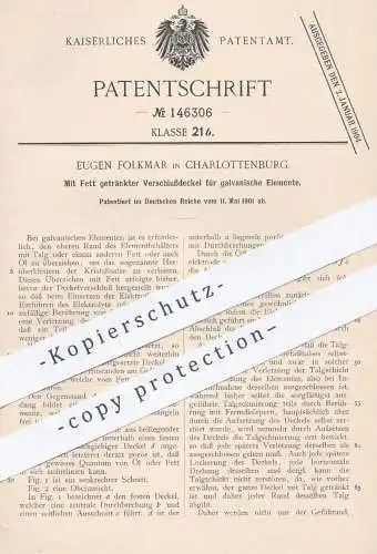 original Patent - Eugen Folkmar , Berlin Charlottenburg , 1901 , Mit Fett getränkter Verschluss für galvanische Elemente