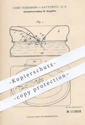original Patent - Josef Federmann , Kattowitz 1899 , Verschluss f. Speigefäße | Spucknapf , Napf , Krankenhaus , Medizin