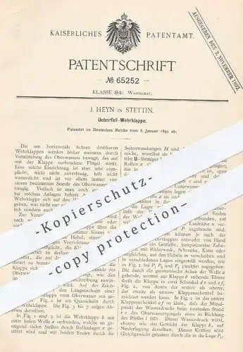 original Patent - J. Heyn , Stettin , 1891 , Überfall - Wehrklappe | Wasser - Wehr , Wasserbau , Wasserdruck !!!