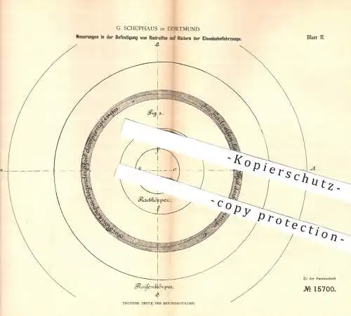 original Patent - G. Schüphaus , Dortmund , 1881 , Radreifen auf Rädern der Eisenbahnen | Eisenbahn , Lokomotive , Räder