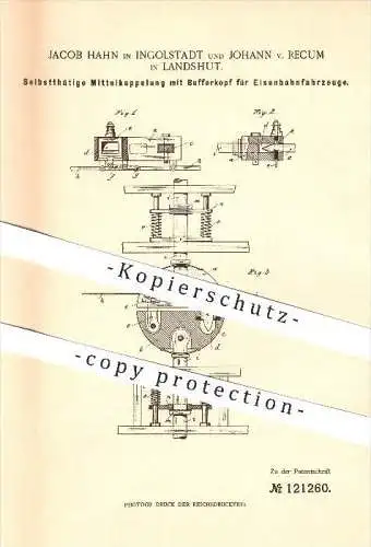 original Patent - Jacob Hahn in Ingolstadt & Johann v. Recum in Landshut , 1900 , Kupplung für Eisenbahnen , Lokomotiven