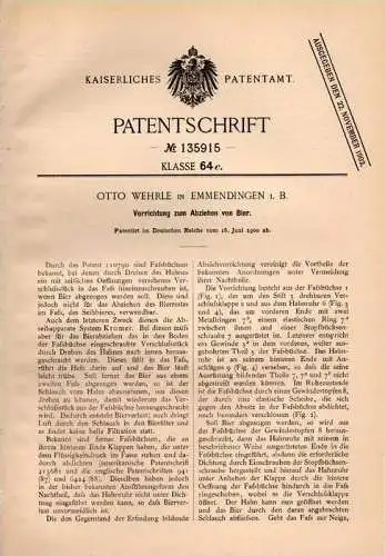 Original Patentschrift - O. Wehrle in Emmendingen i.B., 1900 , Abziehen von Bier , Brauerei , Schänke !!!