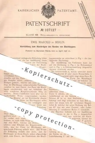 original Patent - Emil Marold , Berlin | 1898 | Abschrägen von Blechkappen - Rand | Blech , Metall , Bördeln , Eisen