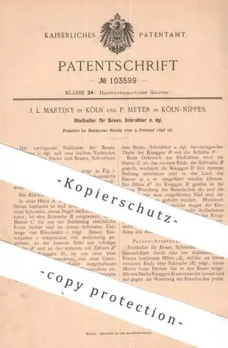 original Patent - J. L. Martiny , Köln / Rhein | P. Meyer , Köln / Nippes | 1898 | Stielhalter für Besen , Schrubber !