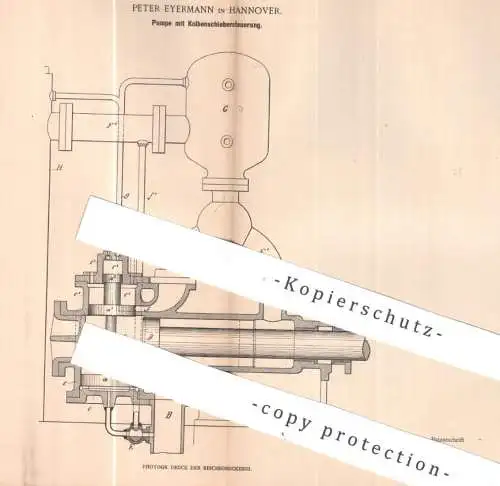 original Patent - Peter Eyermann , Hannover | 1898 | Pumpe mit Kolbenschiebersteuerung | Pumpen | Motor , Dampfmaschine