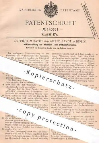 original Patent - Dr. Wilhelm Raydt , Alfred Raydt , Berlin | 1902 | Kühlung für Haushalt & Wirtschaft | Kühlschrank Eis
