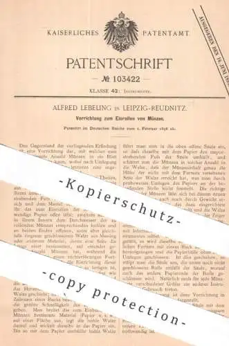 original Patent - Alfred Lebeling , Leipzig Reudnitz | 1898 | Vorrichtung z. Einrollen von Münzen | Münze Geld Geldrolle