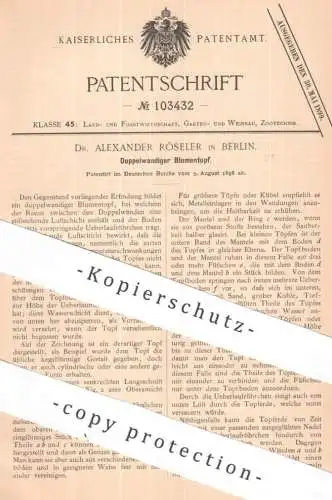 original Patent - Dr. Alexander Röseler , Berlin | 1898 | Doppelwandiger Blumentopf | Blumen Topf , Pflanztopf , Pflanze