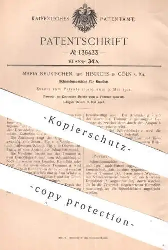 original Patent - Maria Neukirchen geb. Hinrichs , Köln / Rhein | 1902 | Schneidemaschine für Gemüse | Messer , Schneide