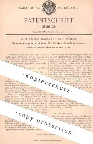original Patent - A. Wegmann - Hauser | Enge - Zürich | Schweiz | 1897 | Beschickung für Kohlenstaub - Feuerung | Ofen !