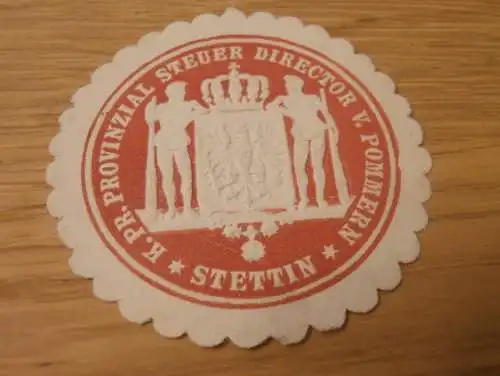 Königl.-Preuss. Steuerdirektor in Stettin , alte Siegelmarke , Marke , Pommern !
